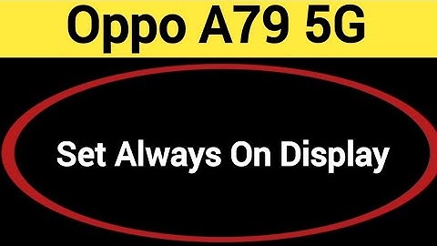How to set always on display Oppo A79 5G, alway on display kaise set karen
