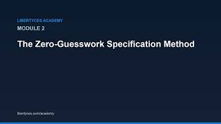 LibertyCES Academy — Module 2: The Zero-Guesswork Specification Method