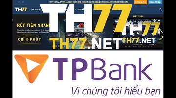 Hướng dẫn nạp tiền TH77 tại ATM TPBank trên điện thoại |  Thiên Hạ Bet