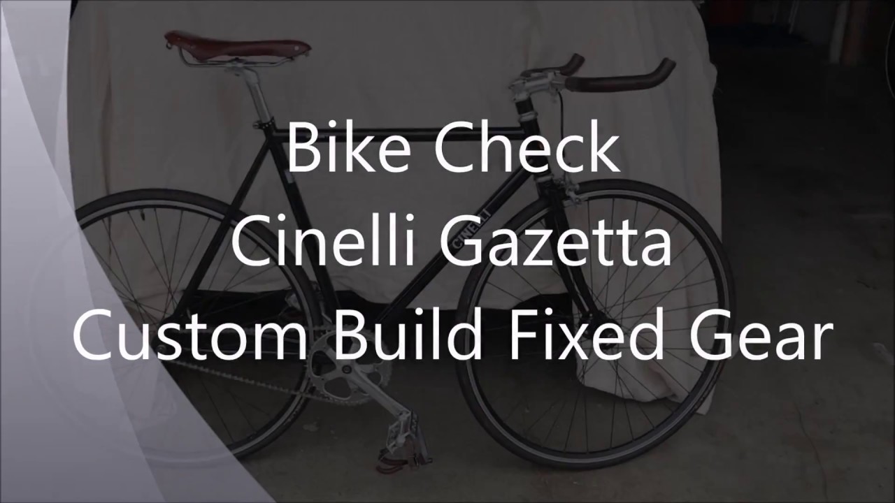 Bike Check Cinelli Gazetta - Custom Fixed Gear