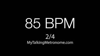 Talking Metronome - 2/4 time @ 85 BPM (Beats Per Minute)