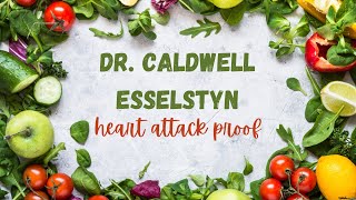 Heart Attack Proof with Dr. Caldwell Esselstyn