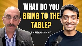 In Conversation With Shreyas Sinha: What Do You Bring To The Table Full Episode