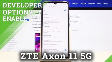 How to Enter Developer Mode in ZTE Axon 11 5G – Get Access to Developer Options