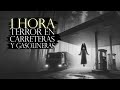 1 hora de relatos de terror reales en gasolineras y carreteras abandonadas