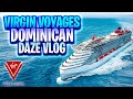 My first cruise with virgin voyages cruise 2024 dominican daze valiant lady  vlog 