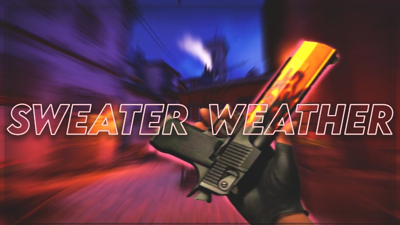 Sweater Weather ( CSGO ) - YouTube