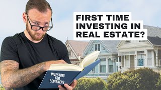A Beginners Guide To Investing | Real Estate 101