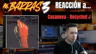 REACCION a CASANOVA - RECYCLED J | #BARRAS3 🥖🔥