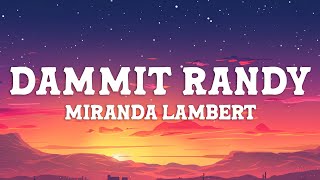 Miranda Lambert - Dammit Randy (Lyrics)