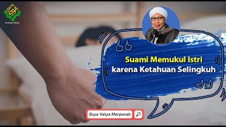 Suami Memukul Istri karena Ketahuan Selingkuh | Buya Yahya Menjawab