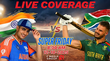 Super Friday: India vs South Africa, December 18th at 8:30 am