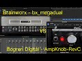 Brainworx  bxmegadual vs bogren digital  ampknob revc