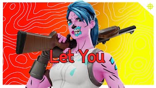 Let You 💞Fortnite Montage (Client Work)