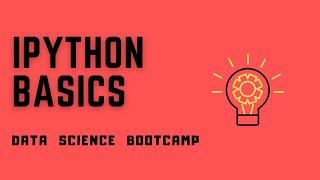 Data Science Bootcamp - #5 - IPython Basics - Help and Documentation in IPython