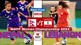 NEPAL VS LEBANON HIGHLIGHTS VIDEO | WAFF 2024 WOMEN'S CHAMPIONSHIP SEMI FINAL