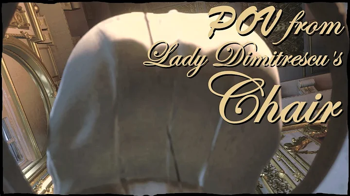 POV from Lady Dimitrescu's Chair, You're the Chair : Resident Evil Village