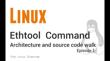 249 Ethtool command - Architecture and source code walk - Episode 1