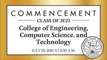 College of Engineering, Computer Science, and Technology Ceremony – 8:30 a.m.