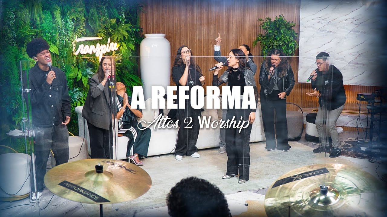 A Reforma - Attos 2 Worship