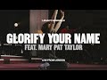 Glorify Your Name LIVE From London Ft Mary Pat Taylor Legacy Nashville mp3