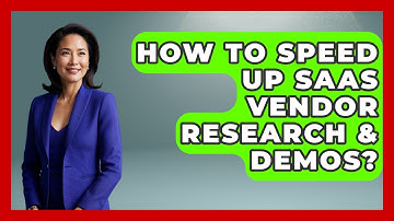 How To Speed Up SaaS Vendor Research & Demos? - The SaaS Pros Breakdown