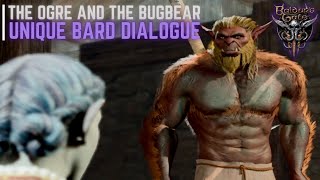 Unique Bard Dialogue - The Ogre and the Bugbear in Baldur's Gate 3 #baldursgate3