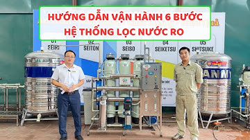 6 Bước Quy trình Vận Hành Hệ Thống Lọc Nước Tinh Khiết RO - Xử Lý Nước Việt Phát