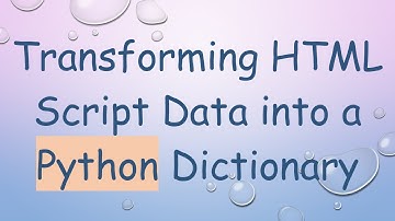 Transforming HTML Script Data into a Python Dictionary