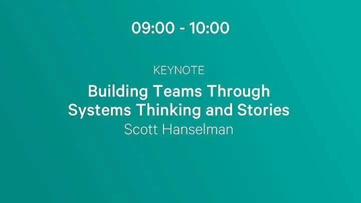 Keynote - Building Teams Through Systems Thinking ...