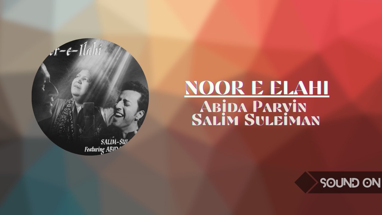 Noor e Elahi | Abida Parveen - Salim Suleiman Noor e Elahi | Abida Parveen - Salim Suleiman