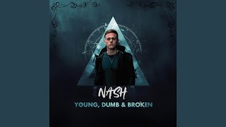 Young, Dumb & Broken (Extended Club Edit) - NASH