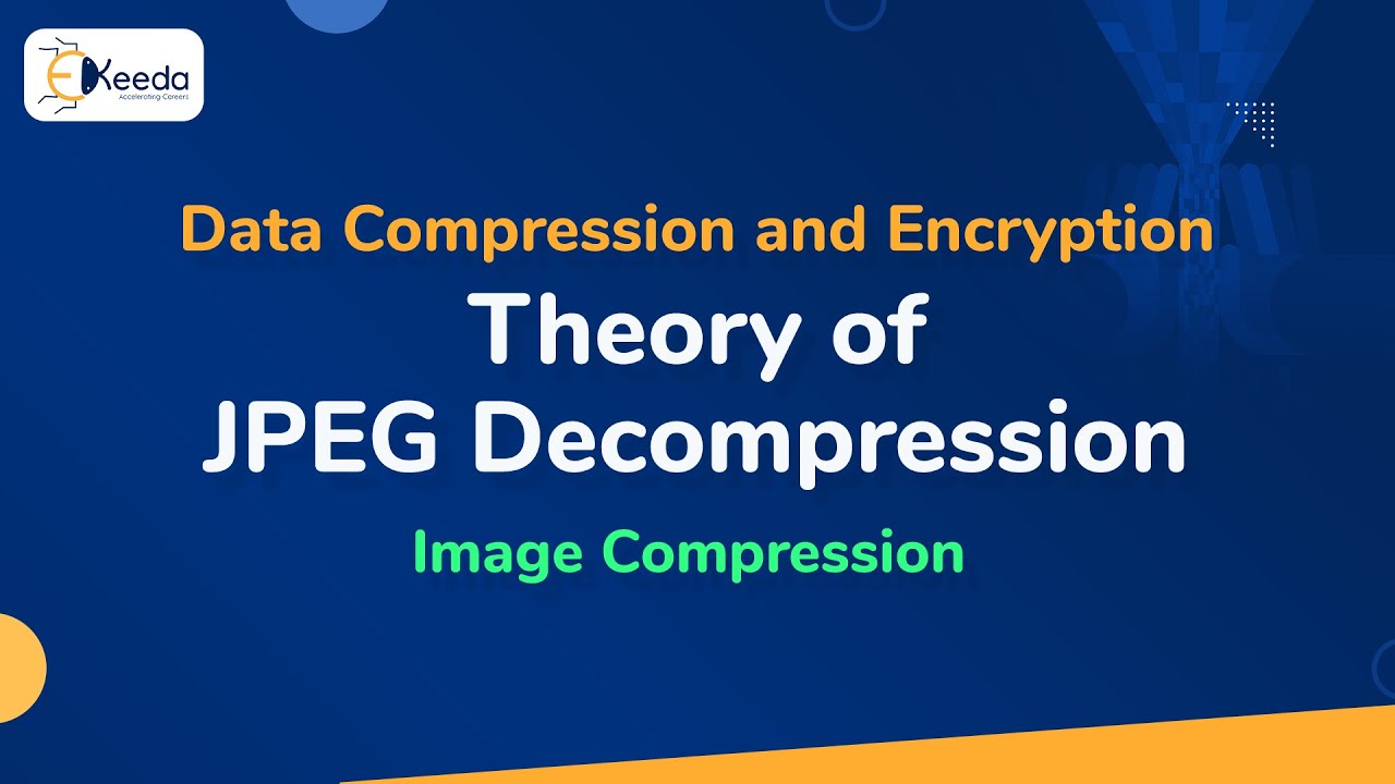 Theory of JPEG Decompression - Image Compression - Data Compression and Encryption