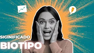 Qual Significado de Biotipo? Qual Definição de Biotipo? Sinônimo e Outras Informações de Biotipo