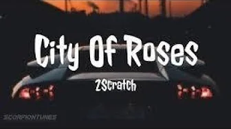 2Scratch-City of Roses (Reupload) 2Scratch-City of Roses (Reupload)