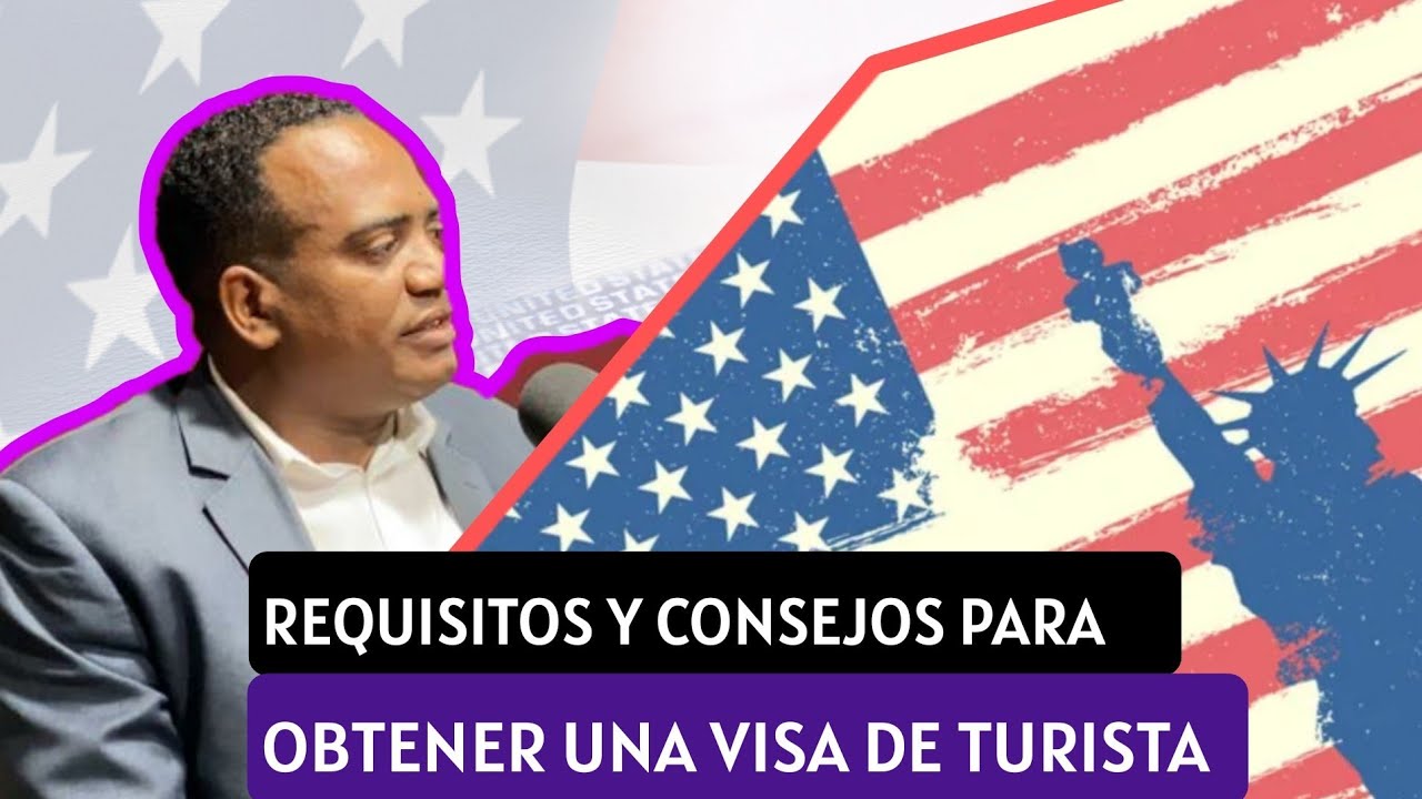 REQUISITOS Y CONSEJOS PARA OBTENER UNA VISA DE TURISTA - YouTube