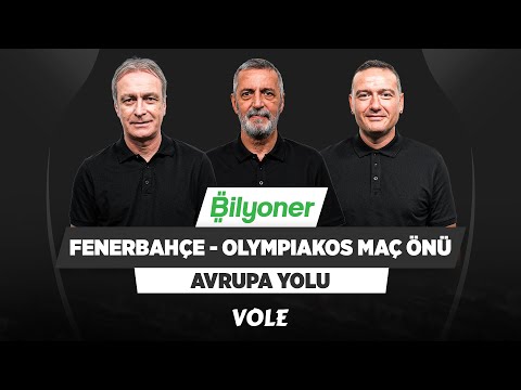 Fenerbahçe - Olympiakos Maç Önü | Önder Özen, Abdülkerim Durmaz, Emek Ege | Avrupa Yolu