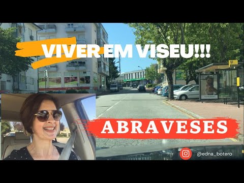 Planejando morar em Viseu??? Então vamos conhecer a freguesia de  Abraveses!