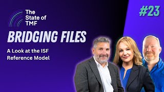 The State of TMF - Ep#23 - Bridging Files - A look at the ISF Reference Model