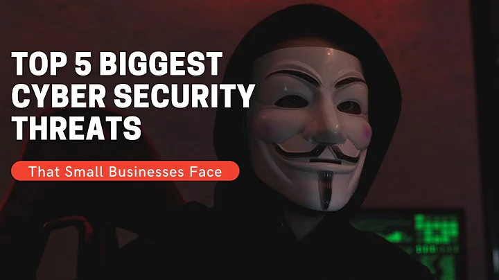 Top 5 Biggest Cyber Security Threats That Small Businesses Face
