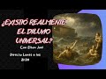 ¿Por qué todas las culturas hablan sobre el Diluvio Universal?