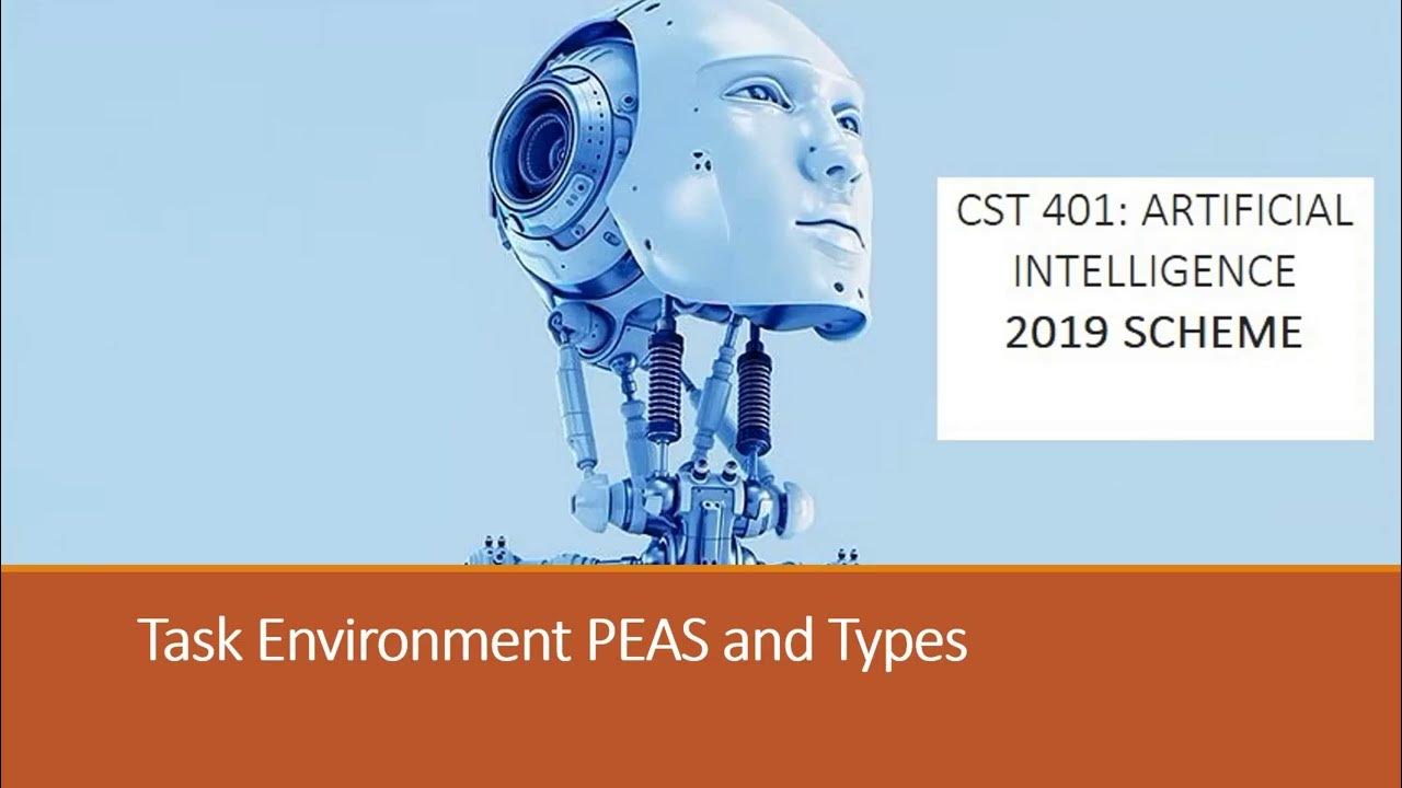 Task Environment PEAS and Types_AI_2019 new scheme Module 1_Lecture3 ...
