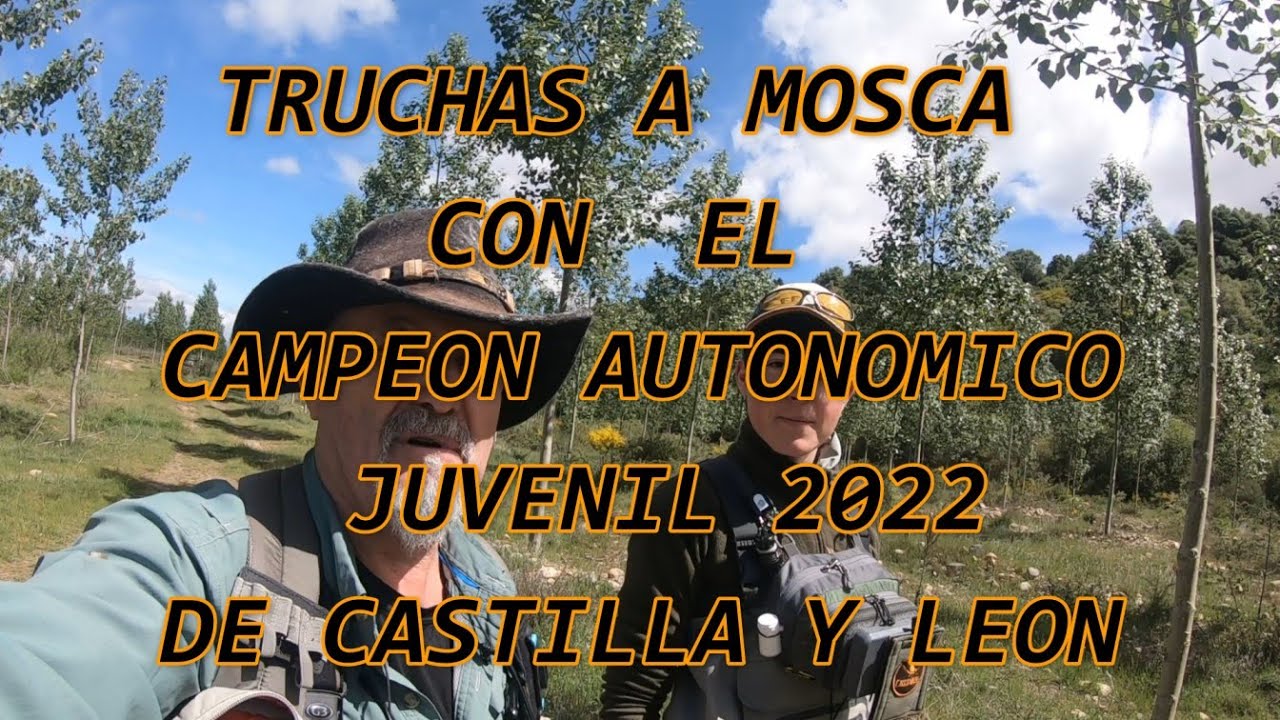 PESCA A MOSCA CON EL CAMPEON JUVENIL DE 2022 EN  CASTILLA Y LEON