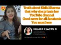 Kelaya reacts  kelaya reacts new  kelaya reacts why nidhi sharma private her yt  channel