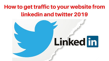How to get traffic to your website from linkedin and twitter 2019 | Digital Marketing Tutorial