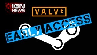 IGN News - Valve Announces Steam Early Access
