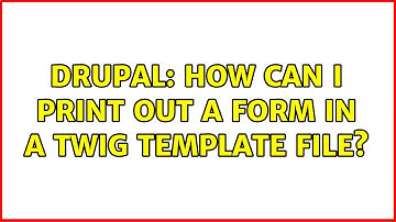 Drupal: How can I print out a form in a twig template file?