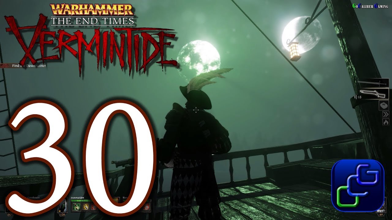 Warhammer End Times Vermintide PC Walkthrough - Part 30 - Death on the Reik DLC: River Reik