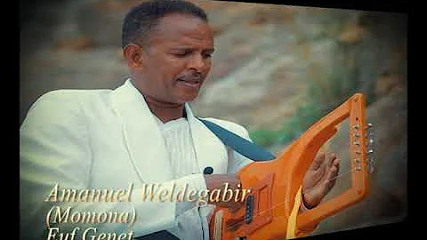 Momona/ Amanuel Weldegabir - Euf Genet : Eritrean Music #Roha Media