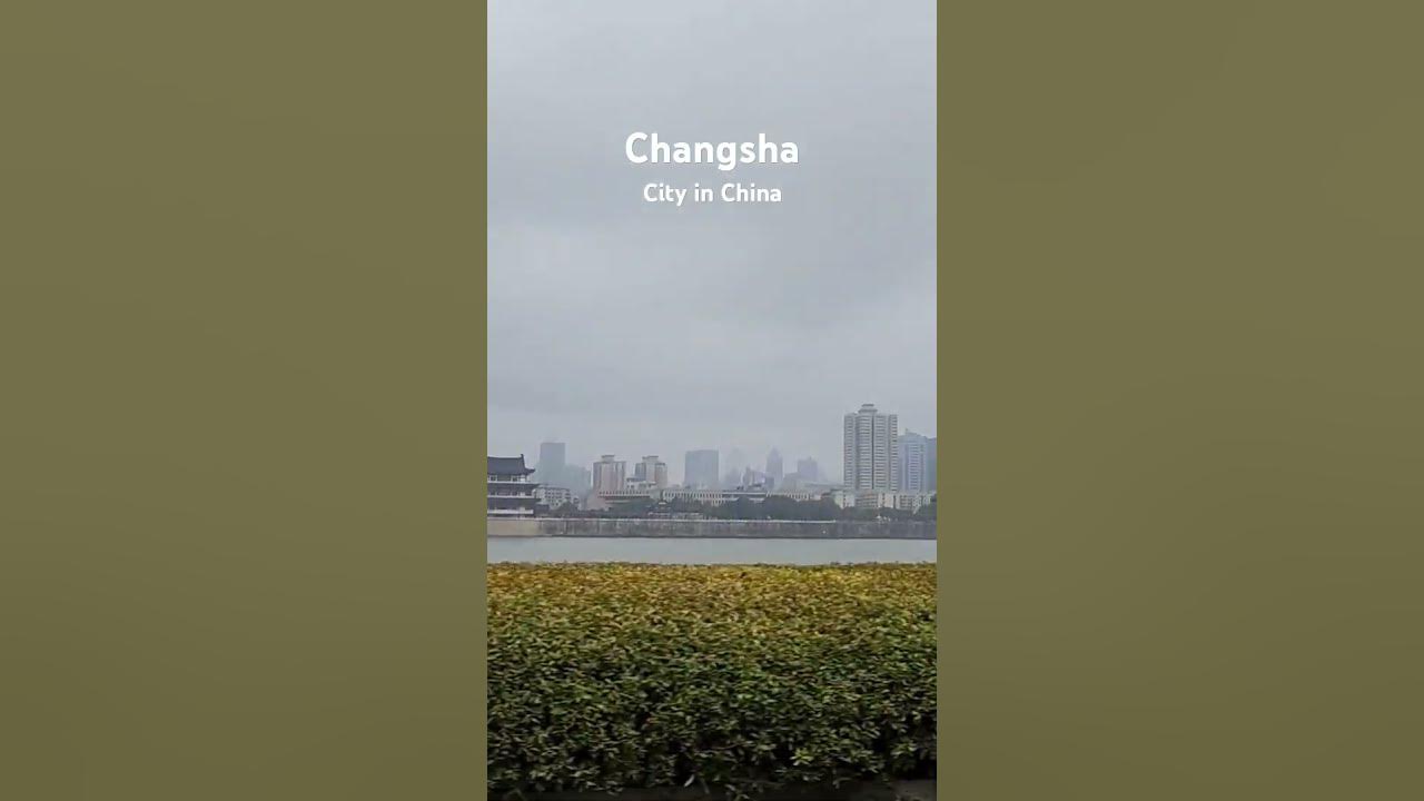 Changsha, the capital of central China’s Hunan province, with a history
